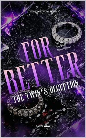 For Better: The Twin’s Deception (The Unholy Vows #3)