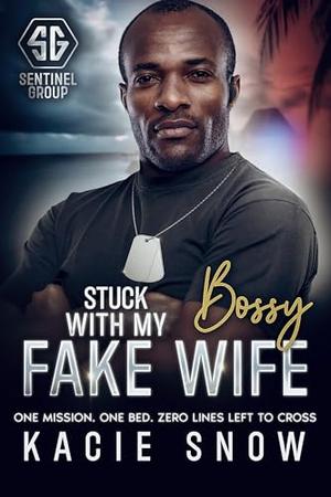 Stuck With My Bossy Fake Wife: A Forbidden He Fell First Romance by Kacie Snow
