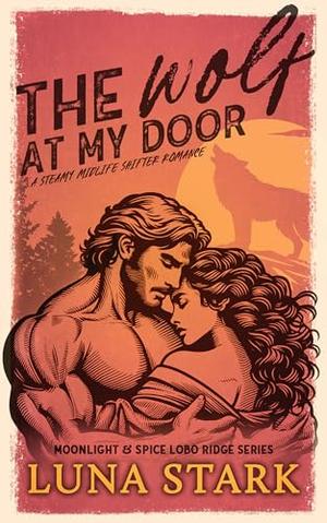 The Wolf at my Door: A Steamy Midlife Shifter Romance by Luna Stark