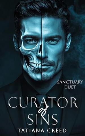 Curator of Sins: Sanctuary Duet Book 1 by Tatiana Creed