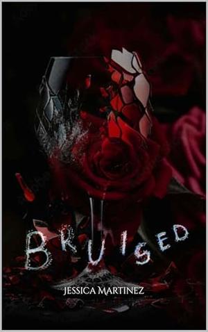 Bruised by Jessica Martinez