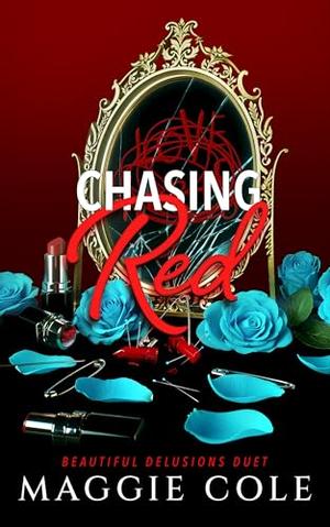 Chasing Red: A Stalker Therapist Morally Gray Romance by Maggie Cole
