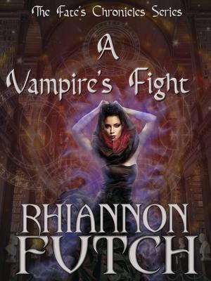 A Vampire's Fight (Fate Chronicles #5)