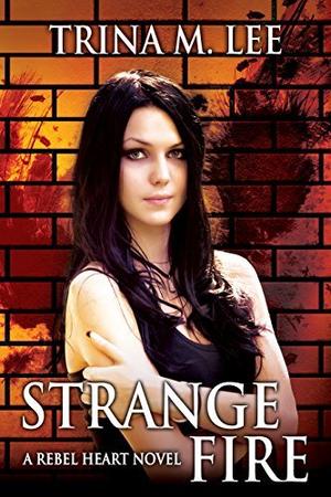 Strange Fire (Rebel Heart #3)