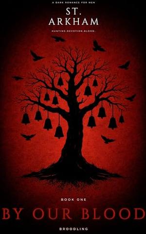 By Our Blood: Broodling by St Arkham