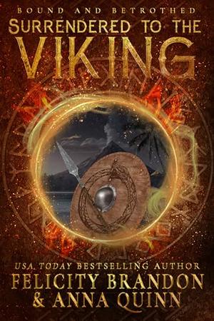 Surrendered to the Viking by Felicity Brandon, Anna Quinn