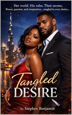 Tangled Desire by Stephen Benjamin