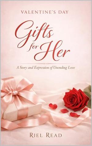 Valentine’s Day : Gifts for Her by Riel Read