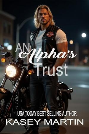 An Alpha's Trust by Kasey Martin