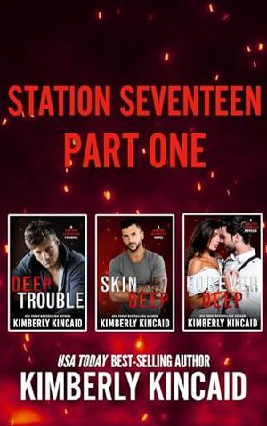 Station Seventeen Box Set Part One: Firefighter Protector Romance by Kimberly Kincaid