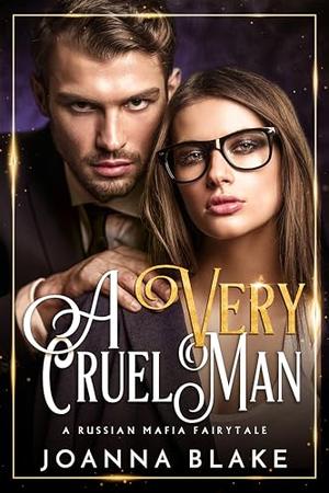 A Very Cruel Man by Joanna Blake