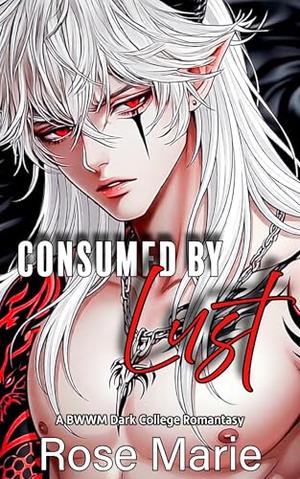 Consumed By Lust: A College Supernatural Romatasy (Sinful Seven #3)