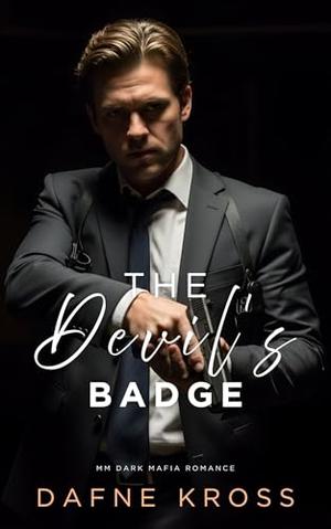 The Devil's Badge: MM Dark Mafia Romance by Dafne Kross