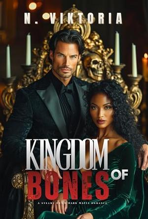 Kingdom of Bones: A Steamy BWWM interracial Multicultural Standalone Dark Mafia Romance (The Augustine Empire #1)