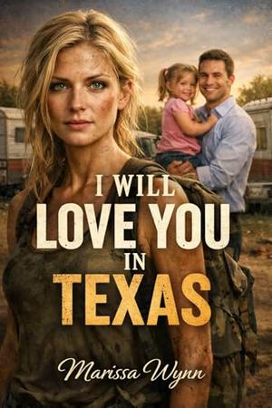 I WILL LOVE YOU IN TEXAS by Marissa Wynn