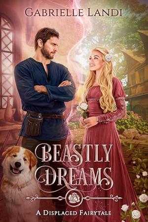 Beastly Dreams  (Displaced Fairytales #4)