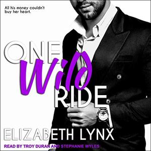 One Wild Ride by Elizabeth Lynx, Troy Duran, Stephanie Wyles