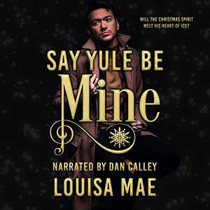 Say Yule Be Mine by Louisa Mae