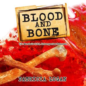Blood and Bone by Patricia Logan