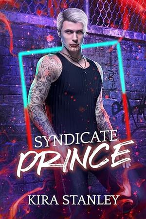 Syndicate Prince by Kira Stanley