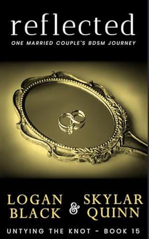 Reflected: One Married Couple's BDSM Journey (Untying The Knot #15)