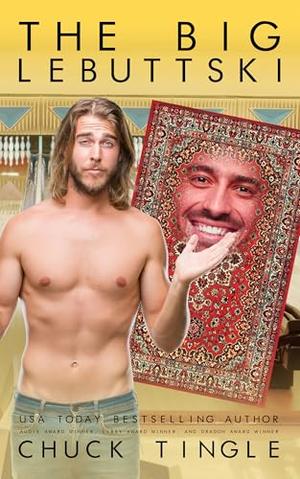 The Big Lebuttski by Chuck Tingle
