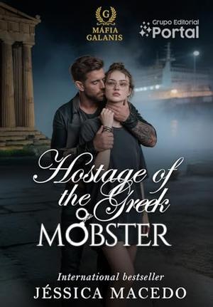 Hostage of the Greek Mobster by Jéssica Macedo