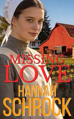 Missing Love by Hannah Schrock