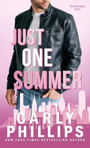 Just One Summer: A grumpy sunshine, opposites attract romance by Carly Phillips