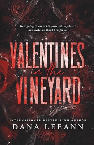 Valentines in the Vineyard by Dana LeeAnn