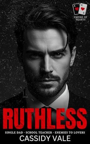Ruthless by Cassidy Vale