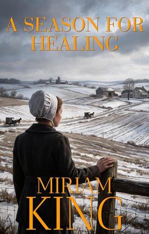 A Season for Healing by Miriam King