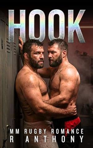 HOOK: A Gritty MM Rugby Romance by Anthony R