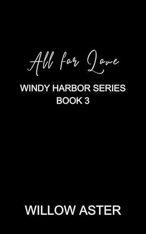 All for Love by Willow Aster