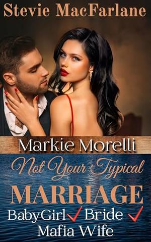 Not Your Typical Marriage by Markie Morelli