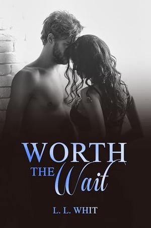 Worth the Wait (THE WORTH SERIES #2)