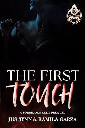 The First Touch: A Dark Stepbrother Cult Romance by Jus Synn, Kamila Garza