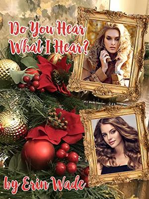 Do You Hear What I Hear? by Erin Wade