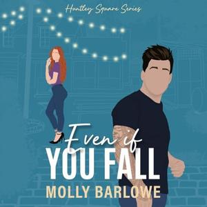 Even If You Fall by Molly Barlowe, Derek Dysart, Stefanie Kay