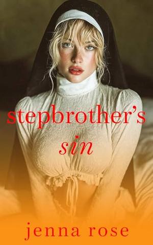 Stepbrother's Sin by Jenna Rose