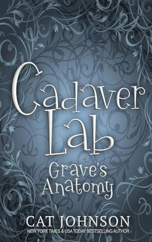 Cadaver Lab: Grave’s Anatomy by Cat Johnson