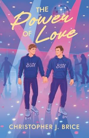 The Power of Love by Christopher J. Brice
