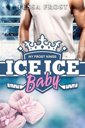 Ice Ice Baby: When love melts the ice by Tessa Frost