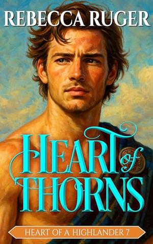 Heart of Thorns by Rebecca Ruger
