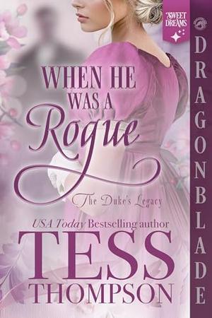 When He Was a Rogue by Tess Thompson