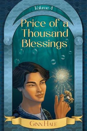 Price of a Thousand Blessings Volume 4 by Ginn Hale
