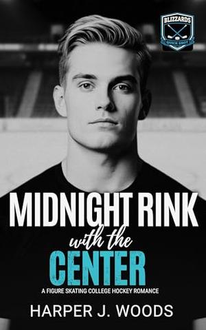 Midnight Rink With the Center: A Figure Skating College Hockey Romance by Harper J. Woods