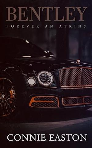 Bentley: Forever An Atkins by Connie Easton