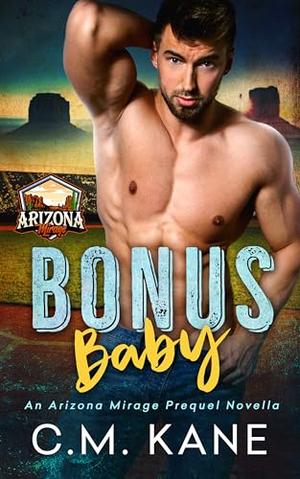 Bonus Baby: An Arizona Mirage Prequel Novella by C.M. Kane
