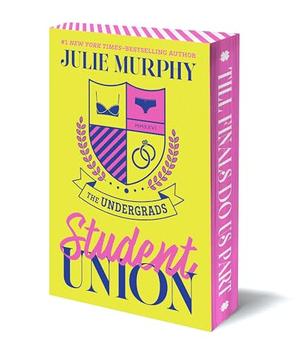 The Undergrads: Student Union by Julie Murphy